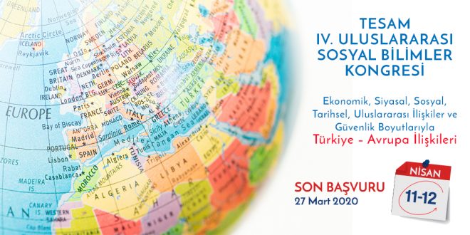 TESAM Uluslararası Türkiye – Avrupa İlişkileri Kongresi 11-12 Nisan 2020 tarihinde İstanbul’da