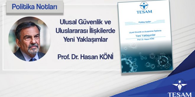 Ulusal Güvenlik ve Uluslararası İlişkilerde Yeni Yaklaşımlar – Prof. Dr. Hasan KÖNİ