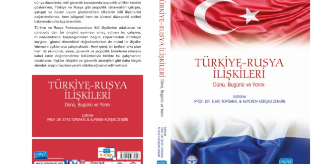Kitap I Türkiye-Rusya İlişkileri: Dünü, Bugünü ve Yarını