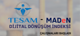 “TESAM-MADeN Dönüşüm İndeksi” Çalışmaları Başladı