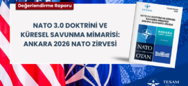NATO 3.0 DOKTRİNİ VE KÜRESEL SAVUNMA MİMARİSİ: ANKARA 2026 NATO ZİRVESİ